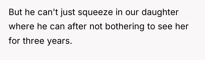 But he can't just squeeze in our daughter where he...