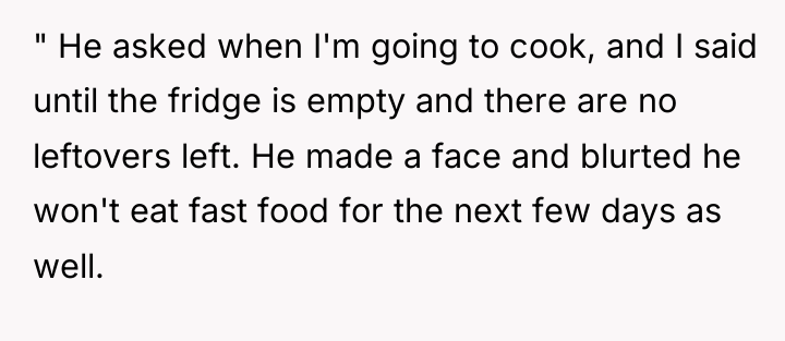 " He asked when I'm going to cook, and I...