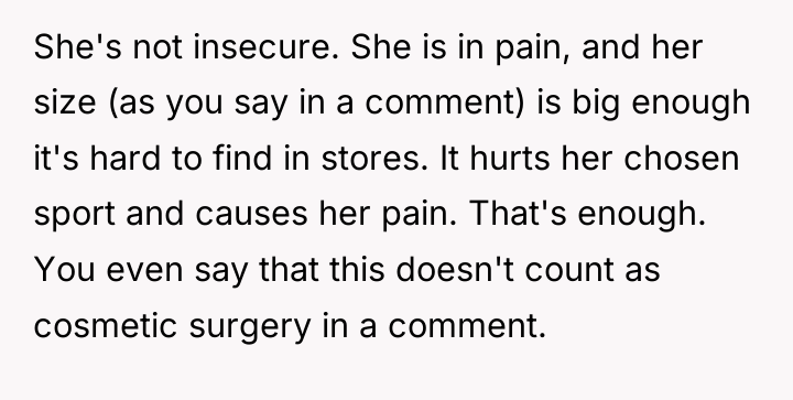 She's not insecure. She is in pain, and her size...