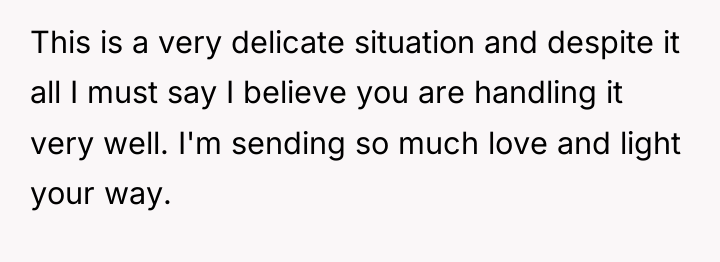 This is a very delicate situation and despite it all...