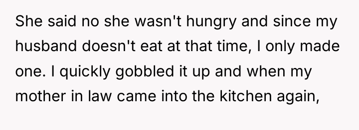 She said no she wasn't hungry and since my husband...
