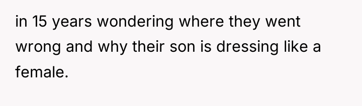 in 15 years wondering where they went wrong and why...