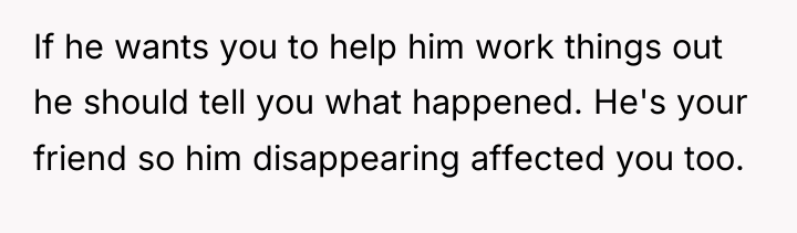 If he wants you to help him work things out...