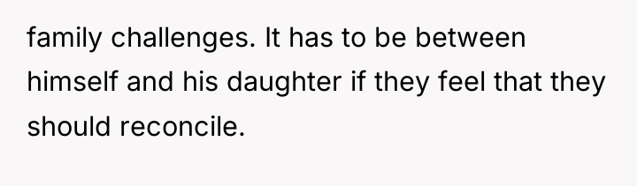 family challenges. It has to be between himself and his...