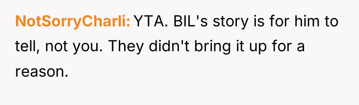 NotSorryCharli YTA. BIL's story is for him to tell, not...