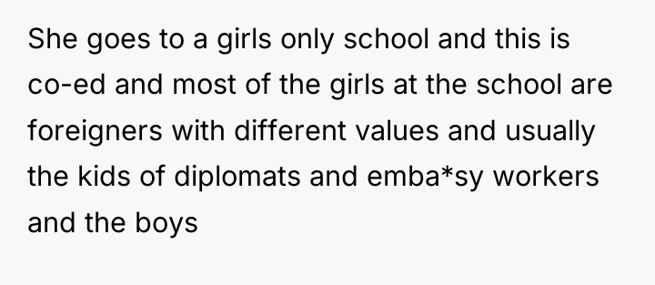 She goes to a girls only school and this is...