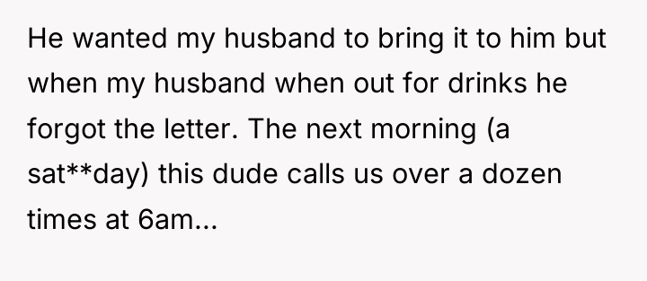 He wanted my husband to bring it to him but...