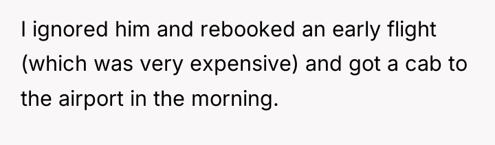 I ignored him and rebooked an early flight (which was...