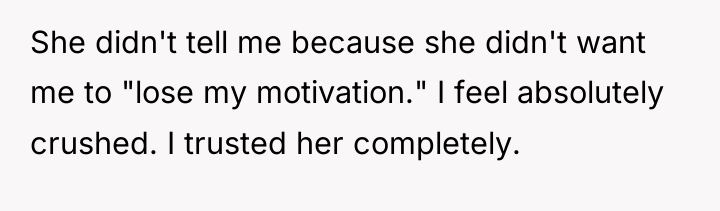 She didn't tell me because she didn't want me to...