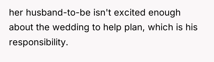 her husband-to-be isn't excited enough about the wedding to help...