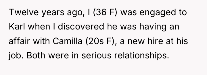 Twelve years ago, I (36 F) was engaged to Karl...