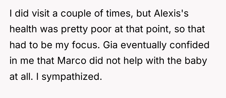 I did visit a couple of times, but Alexis's health...