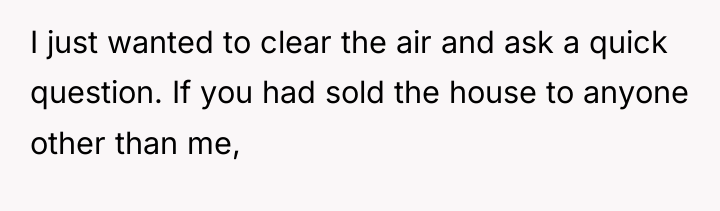 I just wanted to clear the air and ask a...