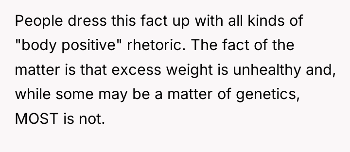 People dress this fact up with all kinds of "body...