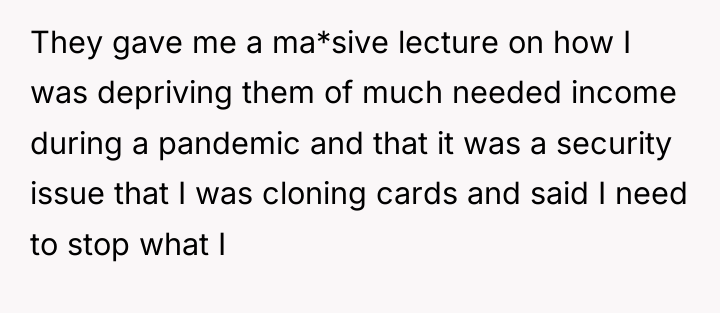 They gave me a ma*sive lecture on how I was...