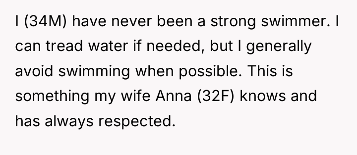 I (34M) have never been a strong swimmer. I can...
