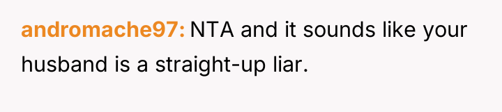 andromache97 NTA and it sounds like your husband is a...