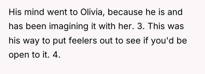 His mind went to Olivia, because he is and has...