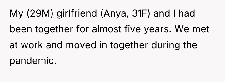 My (29M) girlfriend (Anya, 31F) and I had been together...