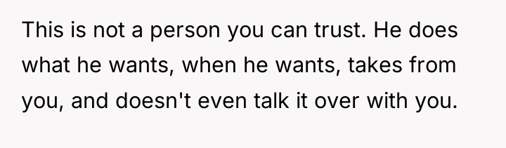 This is not a person you can trust. He does...