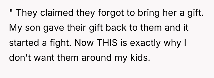 " They claimed they forgot to bring her a gift....