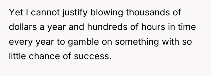 Yet I cannot justify blowing thousands of dollars a year...