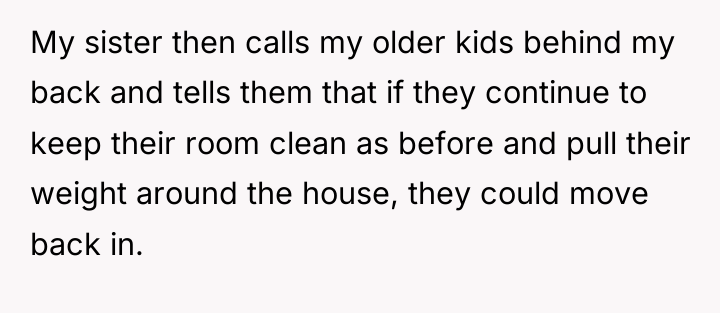 My sister then calls my older kids behind my back...