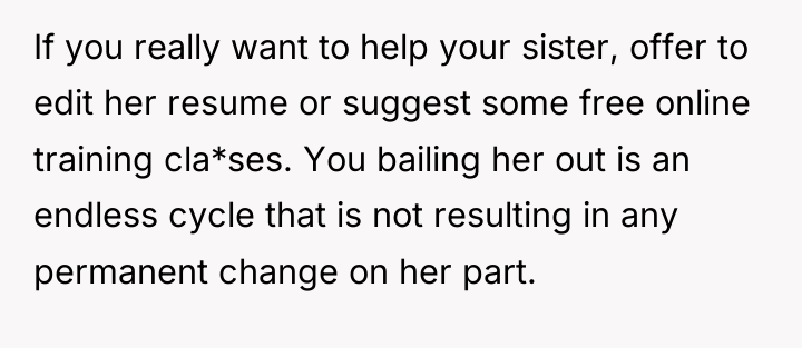 If you really want to help your sister, offer to...