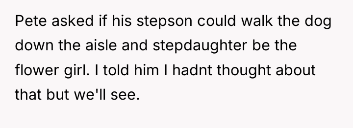Pete asked if his stepson could walk the dog down...