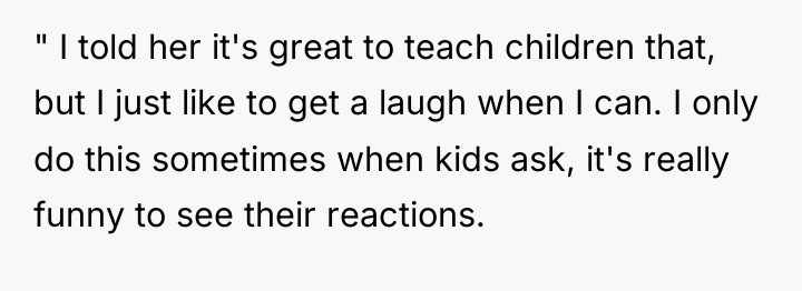 " I told her it's great to teach children that,...