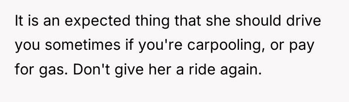 It is an expected thing that she should drive you...