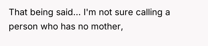 That being said... I'm not sure calling a person who...