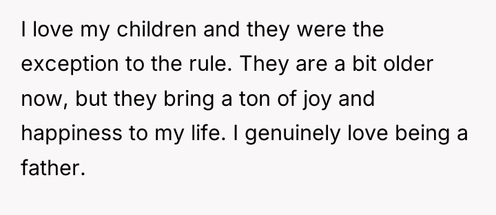 I love my children and they were the exception to...