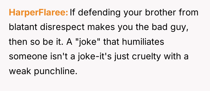 HarperFlaree If defending your brother from blatant disrespect makes you...