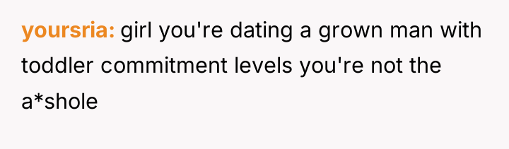 yoursria girl you're dating a grown man with toddler commitment...