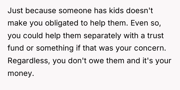 Just because someone has kids doesn't make you obligated to...