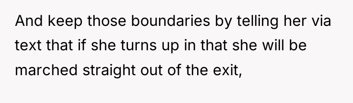 And keep those boundaries by telling her via text that...