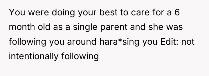 You were doing your best to care for a 6...