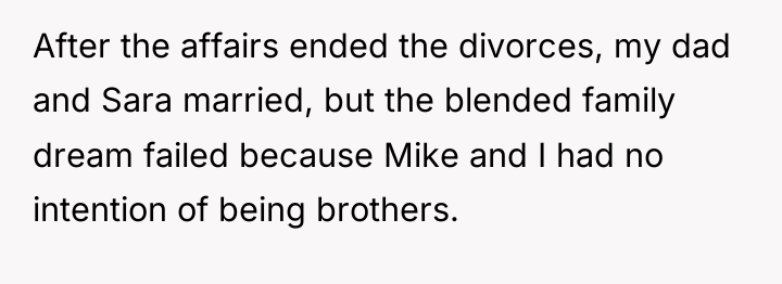 After the affairs ended the divorces, my dad and Sara...