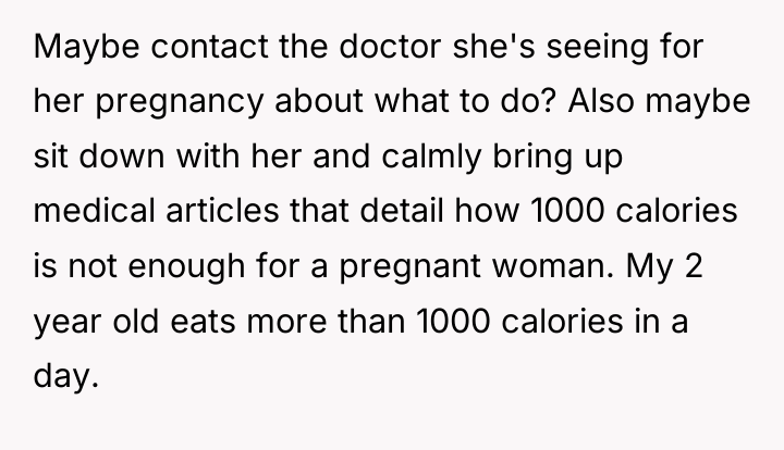 Maybe contact the doctor she's seeing for her pregnancy about...