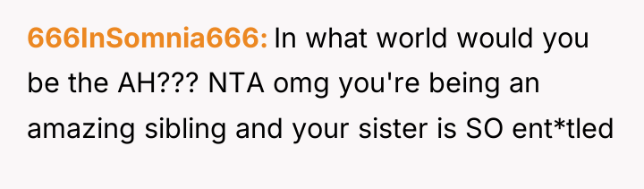 666InSomnia666 In what world would you be the AH??? NTA...