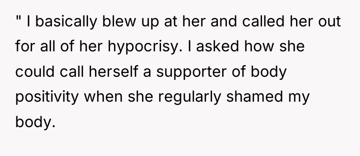 " I basically blew up at her and called her...