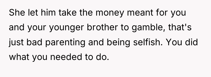 She let him take the money meant for you and...