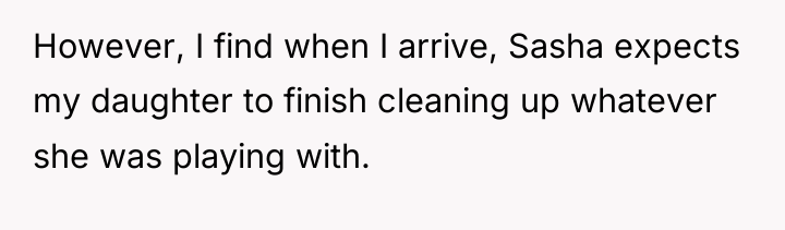 However, I find when I arrive, Sasha expects my daughter...