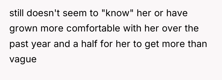still doesn't seem to "know" her or have grown more...