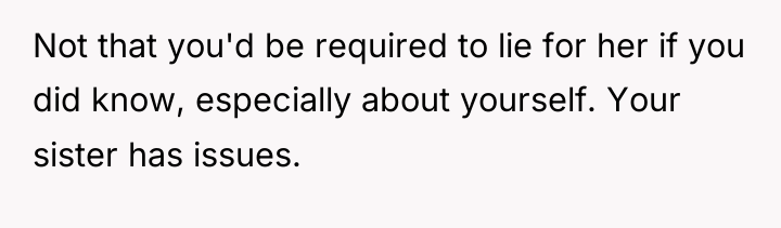 Not that you'd be required to lie for her if...