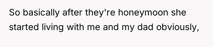 So basically after they're honeymoon she started living with me...