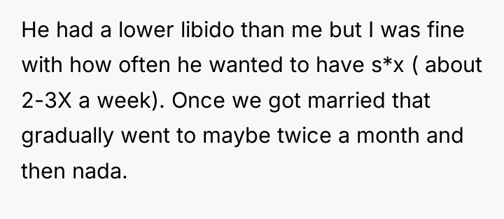 He had a lower libido than me but I was...