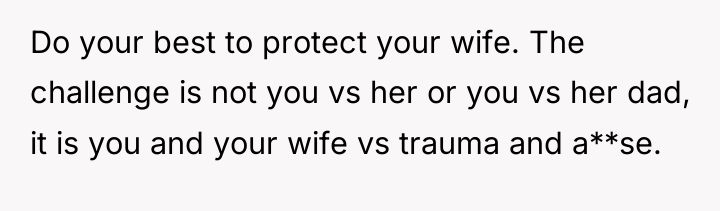 Do your best to protect your wife. The challenge is...