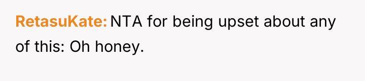 RetasuKate NTA for being upset about any of this: Oh...